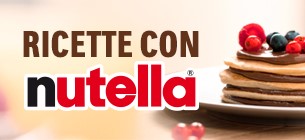 Ricette con Nutella®